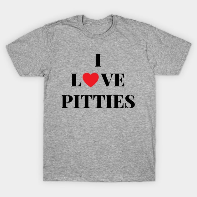 I Love Pitties T-Shirt by TeeTrafik